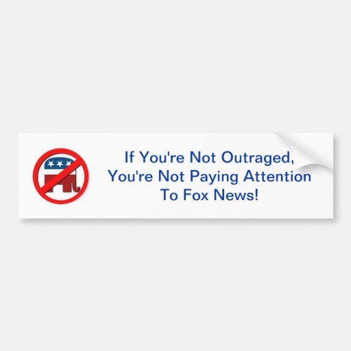 Anti-GOP outrage Bumper Stickers