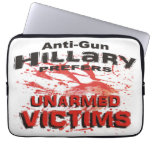 Anti-Gun Hillary Prefers Unarmed Victims Laptop Computer Sleeves
