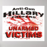 Anti-Gun Hillary Prefers Unarmed Victims Poster