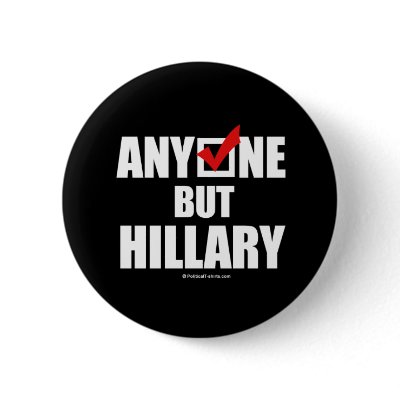 Anti-Hillary: Anyone but Hillary Pinback Button by antihillary