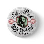 Anti-Hillary Life'S A Bitch 2008 Button