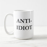 Anti-Idiot Mug