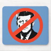 ANTI-KENNEDY - ANTI-John Kennedy mousepads by ElectionGear ANTI-KENNEDY - ANTI-John Kennedy mousepads