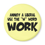 Anti liberal work fridge magnet