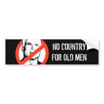 Anti-McCain: No country for old men Bumper sticker bumper stickers by antimccain Anti-McCain: No country for old men Bumper sticker bumper stickers