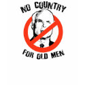 Anti-McCain No Country for Old Men t-shirts by antimccain Anti-McCain No Country for Old Men t-shirts