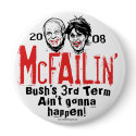 Anti McCain Palin McFailin' button by AntiMcCainGear Anti McCain Palin McFailin' button
