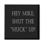 Anti-Mike Huckabee Fridge Magnet