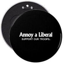 ANTI-OBAMA- Annoy a Liberal - Support our troops Pins