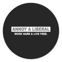 ANTI-OBAMA- ANNOY A LIBERAL. WORK HARD AND LIVE FR stickers by obamanation ANTI-OBAMA- ANNOY A LIBERAL. WORK HARD AND LIVE FR stickers