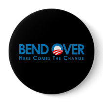 Anti-Obama - Bend Over for change Pinback Buttons