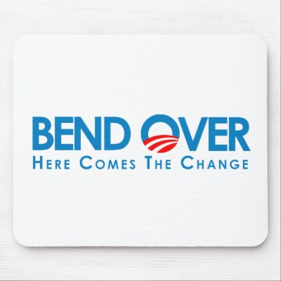 Anti-Obama - Bend Over for change Mouse Mats by antiobama