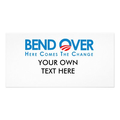 Anti-Obama - Bend Over for change Photo Card Template by antiobama