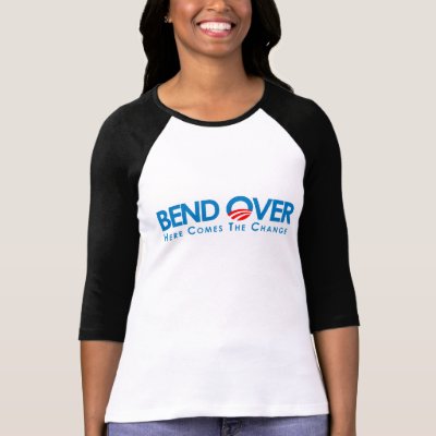 Anti-Obama - Bend Over for change T-shirts by obamanation