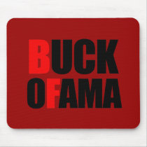 Anti-Obama - BUCK OFAMA Mouse Mat