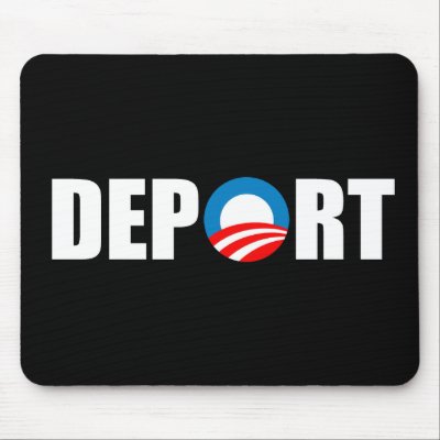 Anti-Obama bumper sticker - Deport Obama Now Mouse Pads by antiobama
