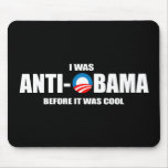 Anti-Obama bumper sticker - I was Anti-Obama befor Mouse Pads