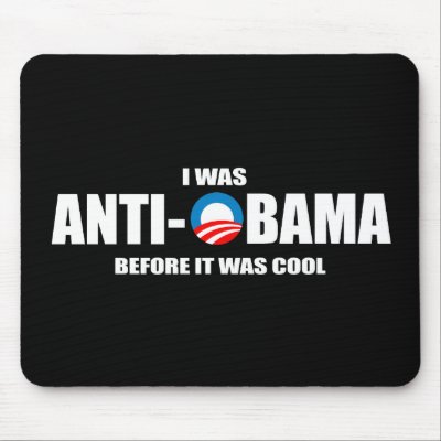 Anti-Obama bumper sticker - I was Anti-Obama befor Mouse Pads by obamanation