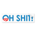 Anti-Obama Bumper Sticker: Oh Shit! bumper stickers