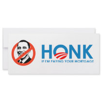 Anti-Obama Bumpersticker - Honk if Im paying your rack cards by antiobama Anti-Obama Bumpersticker - Honk if Im paying your rack cards