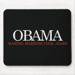 Anti-Obama Bumpersticker - Making Marxism Cool aga Mouse Pads