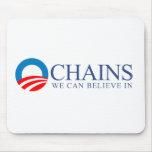 Anti-Obama - Chains we can believe in blue Mouse Pads