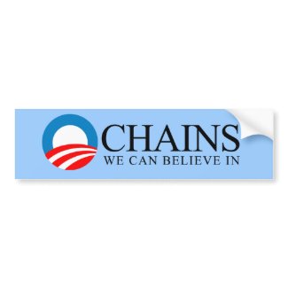 Anti-Obama - Chains we can believe in bumpersticker