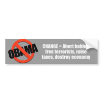 Anti-Obama - change - abort babies, free terrorist bumper stickers