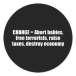 Anti-Obama - change - abort babies, free terrorist Sticker