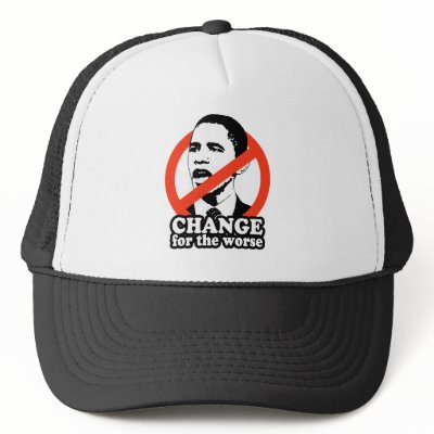 ANTI-OBAMA / CHANGE FOR THE WORSE TRUCKER HAT by antiobama