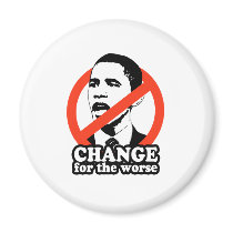ANTI-OBAMA / CHANGE FOR THE WORSE magnets