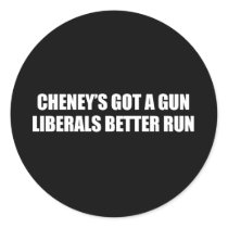 Anti-Obama - cheney's got a gun, liberals better r stickers