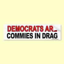 Anti Obama "Dems Are Commies In Drag" sticker bumper stickers