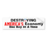 Anti-obama destroying America's Economy Bumper Sticker