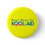 Anti-Obama - Dont drink the kool-aid Buttons