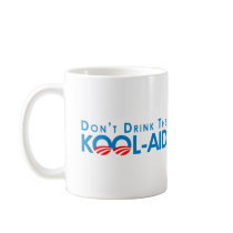 Anti-Obama - Dont drink the kool-aid Coffee Mugs