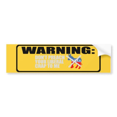Anti-Obama - DONT PREACH YOUR LIBERAL CRAP T-shirt Bumper Stickers by obamanation