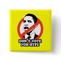 ANTI-OBAMA / DON'T VOTE FOR HYPE buttons by antiobama ANTI-OBAMA / DON'T VOTE FOR HYPE buttons