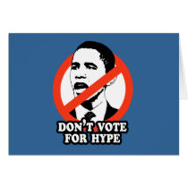 ANTI-OBAMA / DON'T VOTE FOR HYPE cards by antiobama ANTI-OBAMA / DON'T VOTE FOR HYPE cards