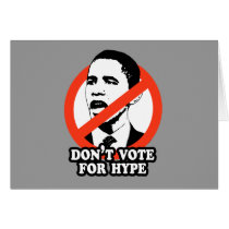 ANTI-OBAMA / DON'T VOTE FOR HYPE cards by antiobama ANTI-OBAMA / DON'T VOTE FOR HYPE cards