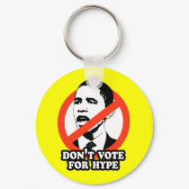 ANTI-OBAMA / DON'T VOTE FOR HYPE keychains by antiobama ANTI-OBAMA / DON'T VOTE FOR HYPE keychains