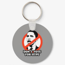 ANTI-OBAMA / DON'T VOTE FOR HYPE keychains by antiobama ANTI-OBAMA / DON'T VOTE FOR HYPE keychains