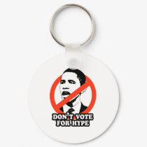 ANTI-OBAMA / DON'T VOTE FOR HYPE keychains by antiobama ANTI-OBAMA / DON'T VOTE FOR HYPE keychains