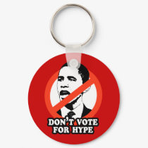 ANTI-OBAMA / DON'T VOTE FOR HYPE keychains by antiobama ANTI-OBAMA / DON'T VOTE FOR HYPE keychains