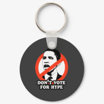 ANTI-OBAMA / DON'T VOTE FOR HYPE keychains by antiobama ANTI-OBAMA / DON'T VOTE FOR HYPE keychains