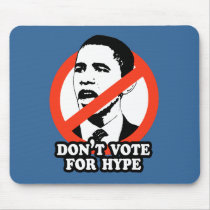 ANTI-OBAMA / DON'T VOTE FOR HYPE mousepads by antiobama ANTI-OBAMA / DON'T VOTE FOR HYPE mousepads