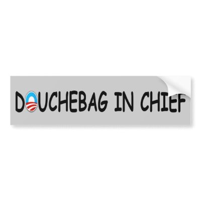 Anti Obama,douchebag Obama Bumper Stickers by NOBAMAMAN