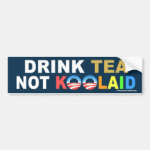anti Obama "Drink Tea Not Koolaid" Sticker Bumper Sticker