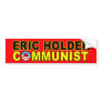 anti Obama "Eric Holder Communist" sticker Bumper Stickers