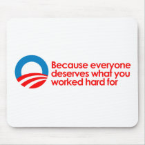Anti-Obama - Everyone deserves what you work hard mousepads by antiobama Anti-Obama - Everyone deserves what you work hard mousepads